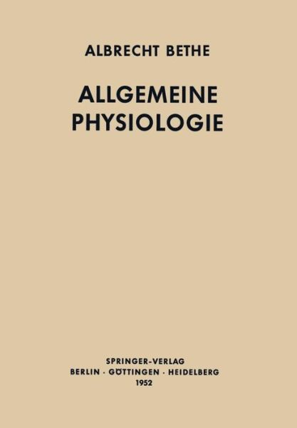 Cover for Albrecht Bethe · Allgemeine Physiologie (Paperback Book) [Softcover Reprint of the Original 1st 1952 edition] (1952)