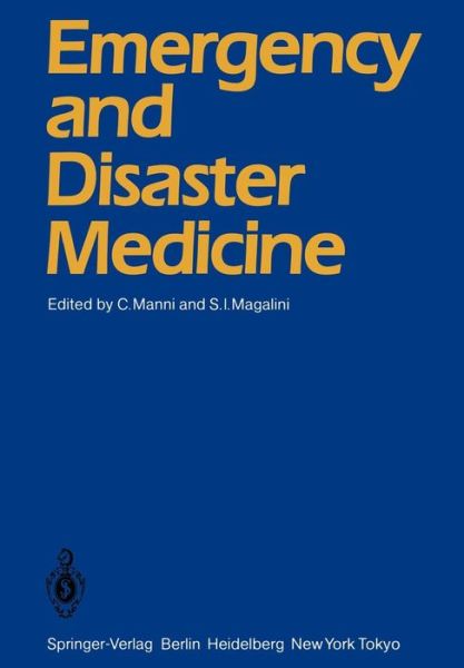 Cover for C Manni · Emergency and Disaster Medicine: Proceedings of the Third World Congress Rome, May 24-27, 1983 (Paperback Book) [Softcover reprint of the original 1st ed. 1985 edition] (2011)