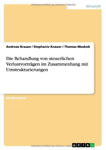 Cover for Andreas Krause · Die Behandlung von steuerlichen Verlustvortragen im Zusammenhang mit Umstrukturierungen (Paperback Book) [German edition] (2011)