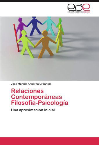Cover for Jose Manuel Angarita Urdaneta · Relaciones Contemporáneas   Filosofía-psicología: Una Aproximación Inicial (Paperback Book) [Spanish edition] (2012)
