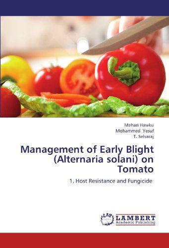 Cover for T. Selvaraj · Management of Early Blight (Alternaria Solani) on Tomato: 1. Host Resistance and Fungicide (Paperback Book) (2012)