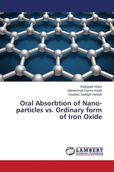 Cover for Kheiri Reyhaneh · Oral Absorbtion of Nano-particles vs. Ordinary Form of Iron Oxide (Pocketbok) (2015)