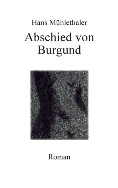 Cover for Hans Muhlethaler · Abschied Von Burgund (Paperback Book) [German edition] (2015)