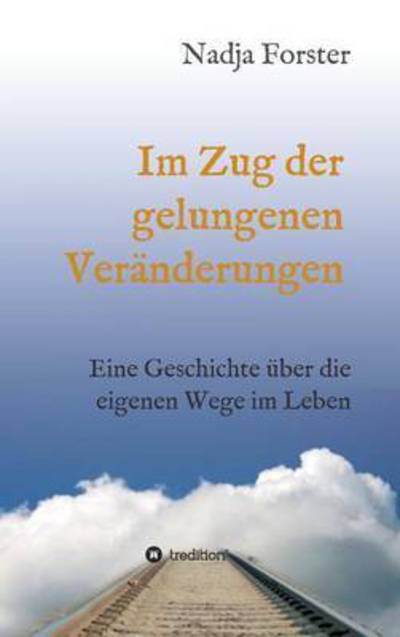 Cover for Forster · Im Zug der gelungenen Veränderu (Book) (2016)