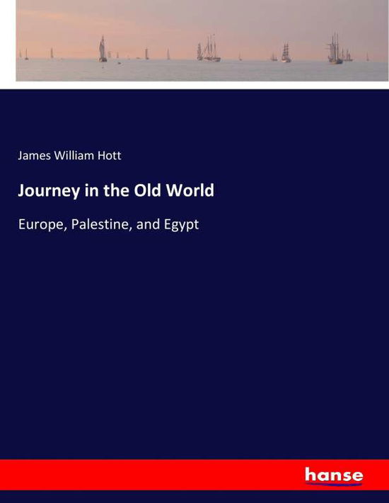 Cover for Hott · Journey in the Old World (Book) (2017)