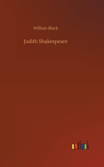 Cover for William Black · Judith Shakespeare (Hardcover Book) (2020)