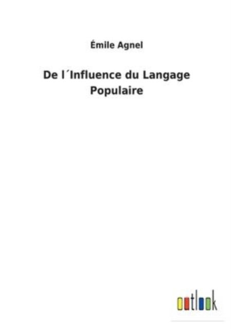 Cover for Mile Agnel · De lInfluence du Langage Populaire (Paperback Book) (2022)