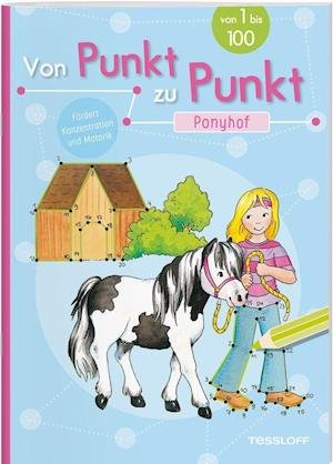 Von Punkt zu Punkt. Ponyhof - Corina Beurenmeister - Böcker - Tessloff Verlag - 9783788644642 - 1 juli 2021