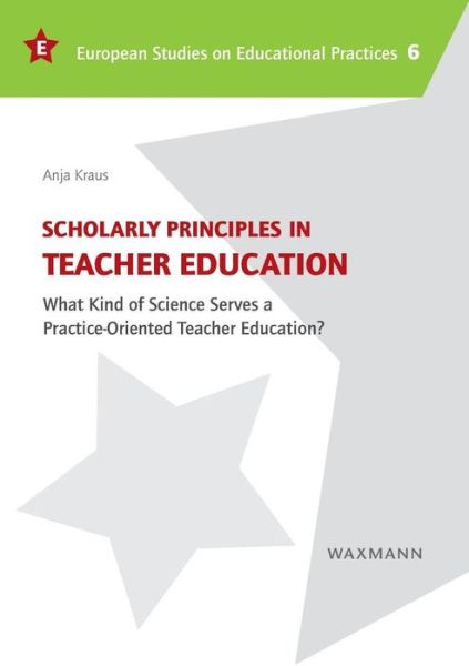 Cover for Anja Kraus · Scholarly Principles in Teacher Education (Paperback Book) (2019)