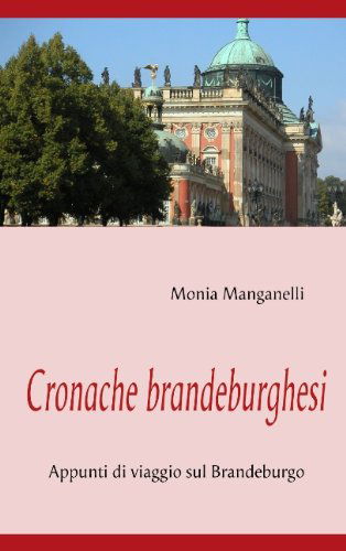 Cover for Monia Manganelli · Cronache Brandeburghesi (Paperback Book) [Italian edition] (2008)