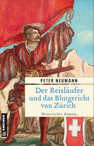 Cover for Peter Neumann · Der Reisläufer und das Blutgericht von Zürich (Book) (2025)