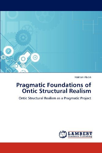 Cover for Haktan Akcin · Pragmatic Foundations of Ontic Structural Realism: Ontic Structural Realism As a Pragmatic Project (Pocketbok) (2012)