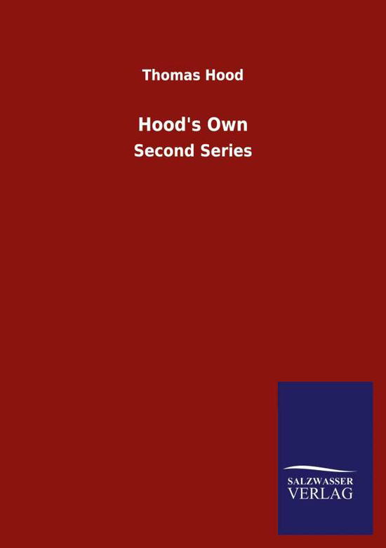 Hood's Own: Second Series - Thomas Hood - Boeken - Salzwasser-Verlag Gmbh - 9783846054642 - 31 mei 2020