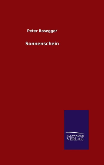 Cover for Peter Rosegger · Sonnenschein (Hardcover Book) [German edition] (2014)