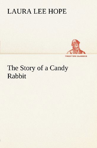 Cover for Laura Lee Hope · The Story of a Candy Rabbit (Tredition Classics) (Paperback Book) (2012)