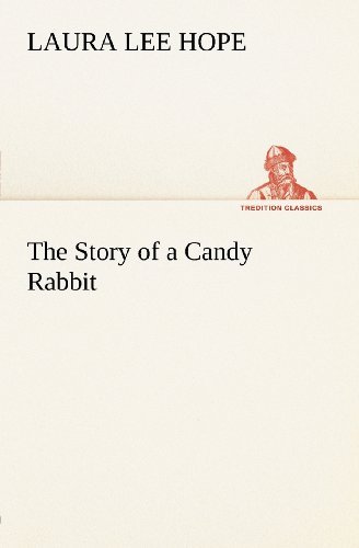 Cover for Laura Lee Hope · The Story of a Candy Rabbit (Tredition Classics) (Pocketbok) (2012)