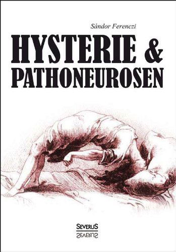 Hysterie Und Pathoneurosen - Sandor Ferenczi - Books - Severus - 9783863475642 - September 12, 2013