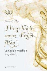 Cover for Om · Flieg hoch, mein Engel, flieg (Bok)