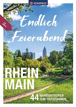 Cover for Sylvia und Thilo Behla · KOMPASS Endlich Feierabend - Rhein-Main (Paperback Book) (2022)