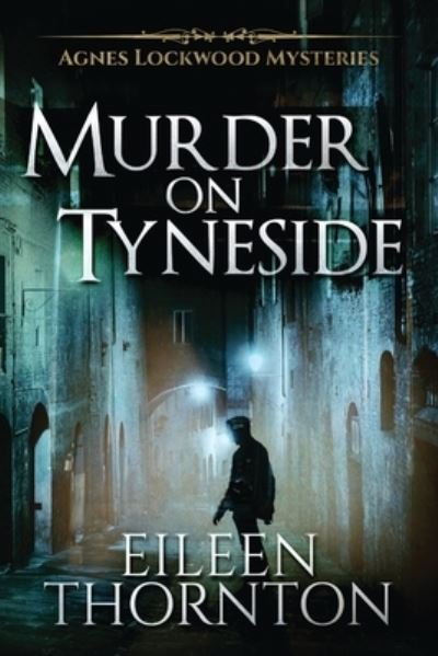 Cover for Eileen Thornton · Murder on Tyneside - Agnes Lockwood Mysteries (Paperback Book) [2nd edition] (2021)