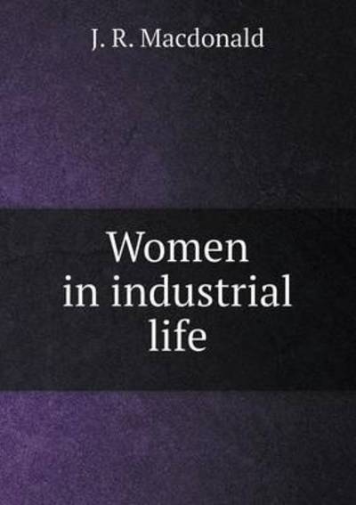 Cover for J. R. Macdonald · Women in Industrial Life (Paperback Book) (2015)