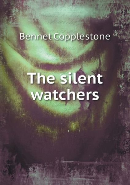 Cover for Bennet Copplestone · The Silent Watchers (Paperback Book) (2015)