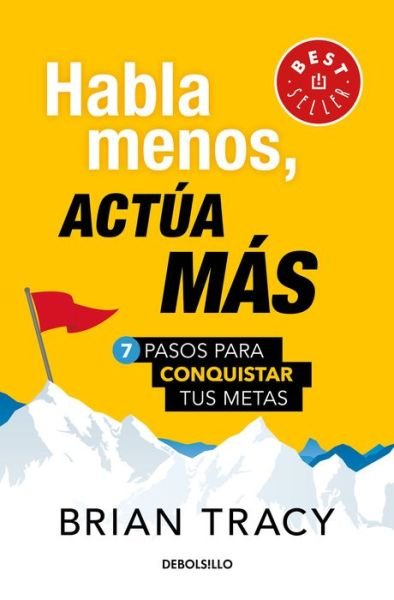 Cover for Brian Tracy · Habla Menos Actua Mas. 7 Pasos Para Conquistar Tus Metas (Pocketbok) (2020)