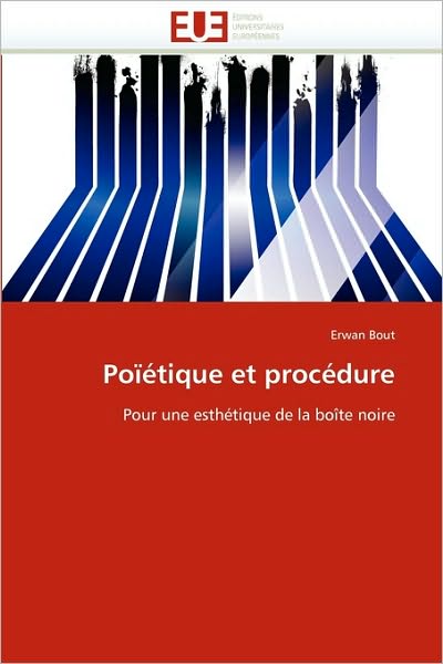 Cover for Erwan Bout · Poïétique et Procédure: Pour Une Esthétique De La Boîte Noire (Paperback Book) [French edition] (2018)