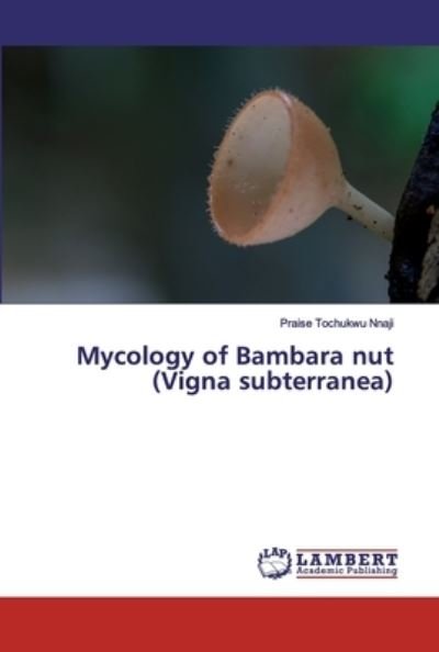 Cover for Nnaji · Mycology of Bambara nut (Vigna su (Buch) (2019)