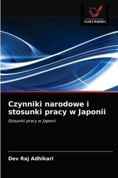Cover for Dev Raj Adhikari · Czynniki narodowe i stosunki pracy w Japonii (Taschenbuch) (2021)