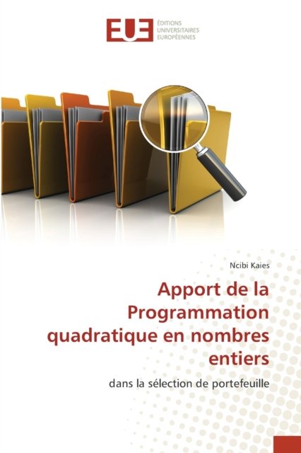 Cover for Ncibi Kaies · Apport de la Programmation quadratique en nombres entiers (Paperback Book) (2021)
