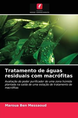 Cover for Maroua Ben Messaoud · Tratamento de aguas residuais com macrofitas (Paperback Book) (2021)