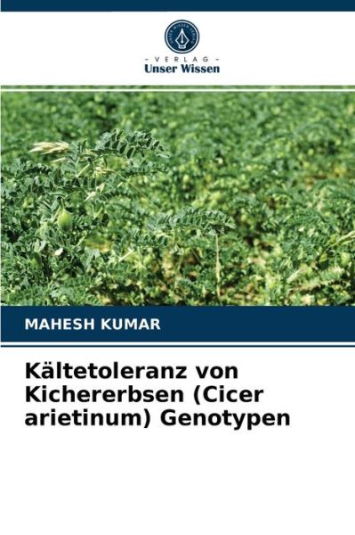 Cover for Mahesh Kumar · Kaltetoleranz von Kichererbsen (Cicer arietinum) Genotypen (Paperback Book) (2021)
