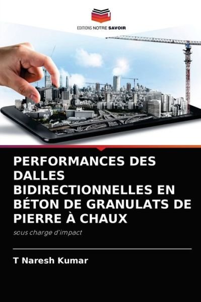 Cover for T Naresh Kumar · Performances Des Dalles Bidirectionnelles En Beton de Granulats de Pierre A Chaux (Taschenbuch) (2021)