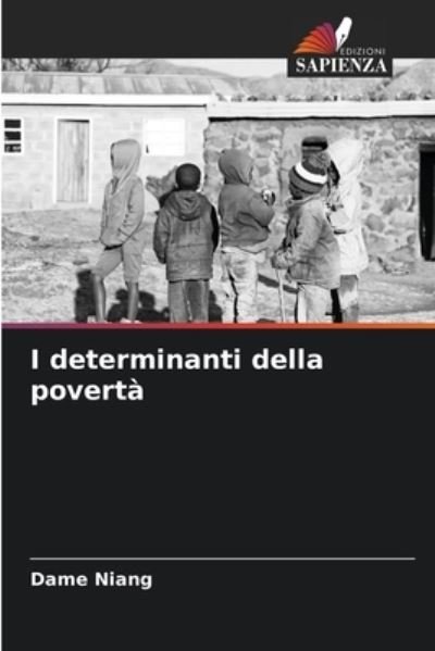 Cover for Dame Niang · I determinanti della povertà (Pocketbok) (2022)