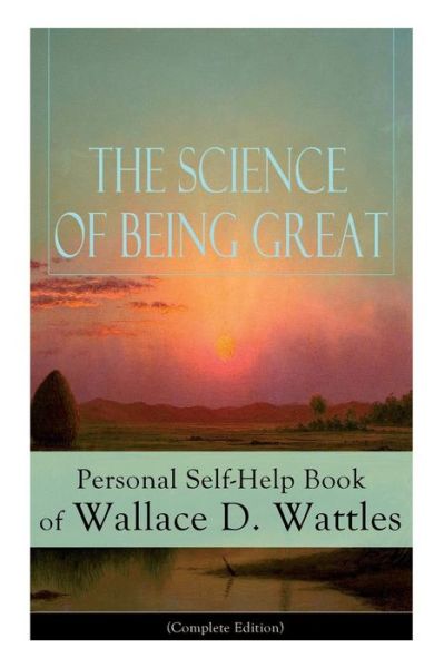 Cover for Wallace D Wattles · The Science of Being Great (Taschenbuch) (2018)