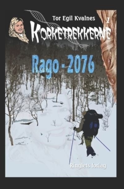 Cover for Tor Egil Kvalnes · Rago - 2076 - Korketrekkerne (Pocketbok) (2021)