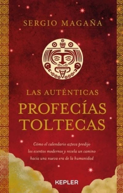 Las Autenticas Profecias Toltecas - Sergio Magana - Books - Urano - 9788416344642 - October 26, 2021