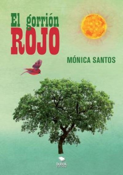 Cover for Monica Santos · El gorrion rojo (Paperback Book) [Revised edition] (2017)