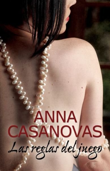 Cover for Anna Casanovas · Las reglas del juego (Paperback Book) (2017)