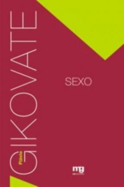 Sexo - Flávio Gikovate - Livres - MG EDITORES - 9788572550642 - 18 août 2020