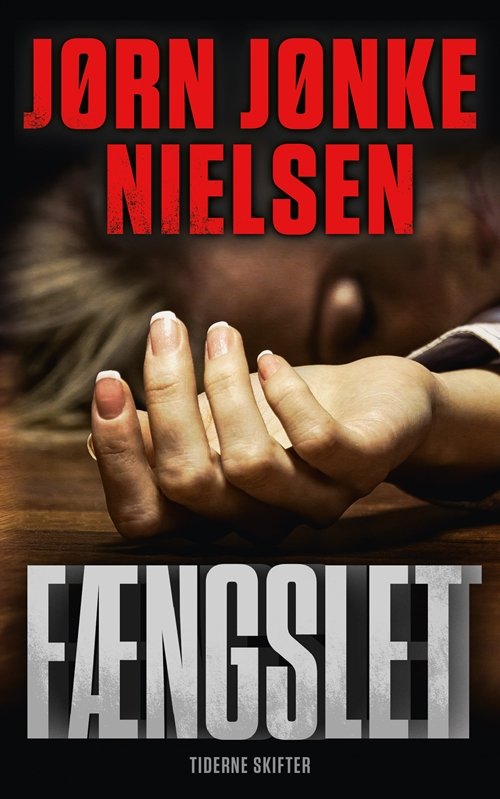 Cover for Jørn Jønke Nielsen · Fængslet (Heftet bok) [1. utgave] (2017)