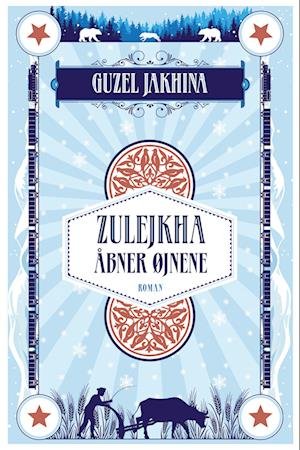 Cover for Guzel Jakhina · Zulejkha åbner øjnene (Bound Book) [1e uitgave] (2022)