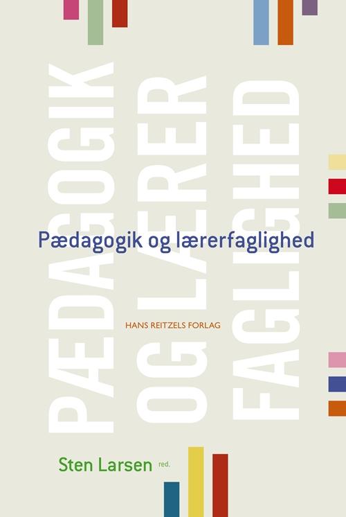 Cover for Susan Tetler; John Benedicto Krejsler; Lejf Moos; Steen Nepper Larsen; Lotte Hedegaard-Sørensen; Andy Højholdt; Lene Tanggaard Pedersen; Mette Vedsgaard Christensen; Brian Degn Mårtensson; Alexander von Oettingen; Henrik Juul; Anders Bæk Brønsted; Sten To · Pædagogik og lærerfaglighed (Heftet bok) [1. utgave] (2016)