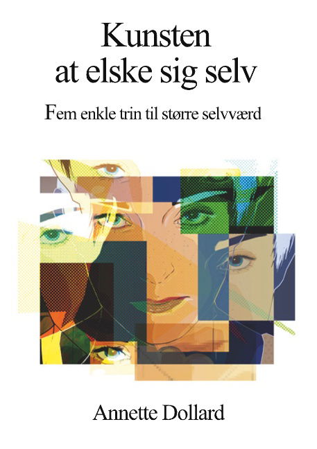 Cover for Annette Dollard · Kunsten at elske sig selv (Paperback Book) [1. wydanie] (2018)