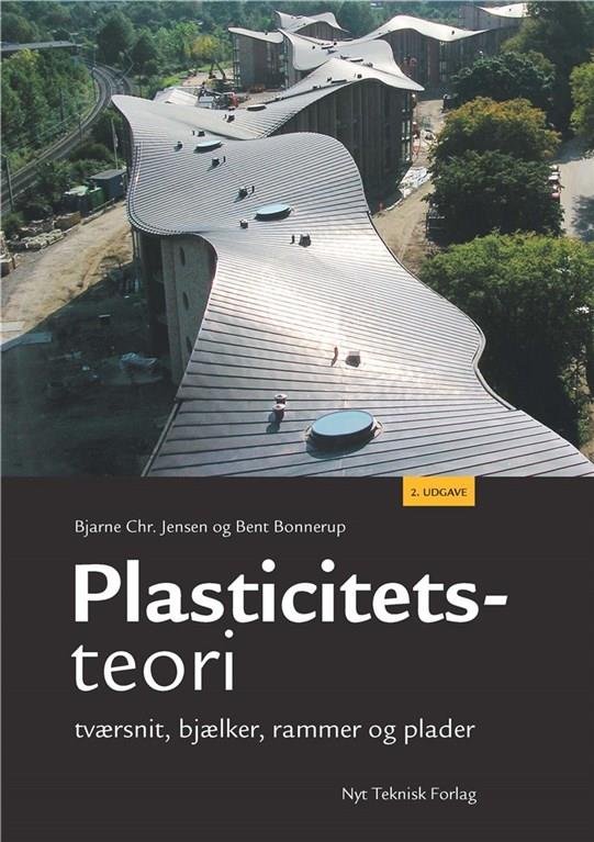 Plasticitetsteori - Bent Bonnerup; Bjarne Christian Jensen - Livros - Akademisk Forlag - 9788750060642 - 1 de julho de 2014