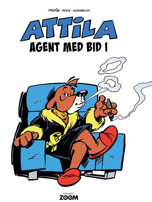 Cover for Derib,Rosy,Kornblum · Attila: Attila: Agent med bid i (Inbunden Bok) [1:a utgåva] (2020)