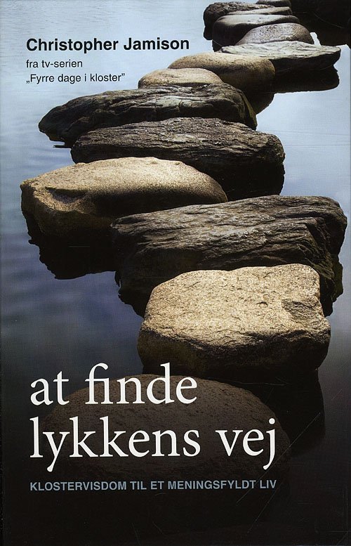 Cover for Christopher Jamison · At finde lykkens vej (Bound Book) [1st edition] [Indbundet] (2009)