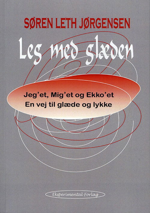 Cover for Søren Leth Jørgensen · Leg med glæden (Sewn Spine Book) [4e uitgave] (2010)