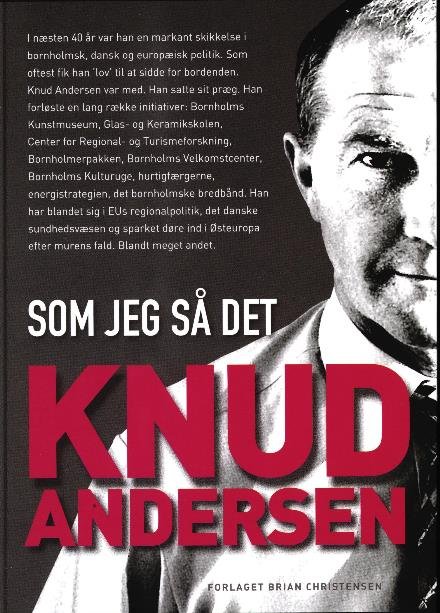 Knud Andersen - som jeg så det - Knud Andersen - Bøker - Forlaget Brian Christensen - 9788799881642 - 28. november 2017